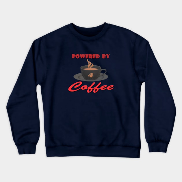 Powered by Coffee Dark Crewneck Sweatshirt by KJKlassiks